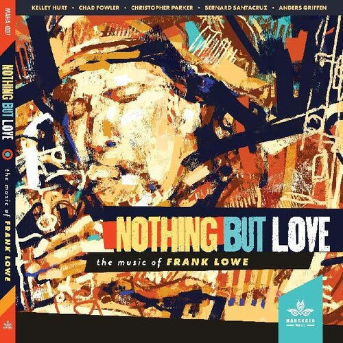 Hurt,kelley / Fowler,chad / Parker,christopher - Nothing But Love The Music Of Frank Lowe - Music CD