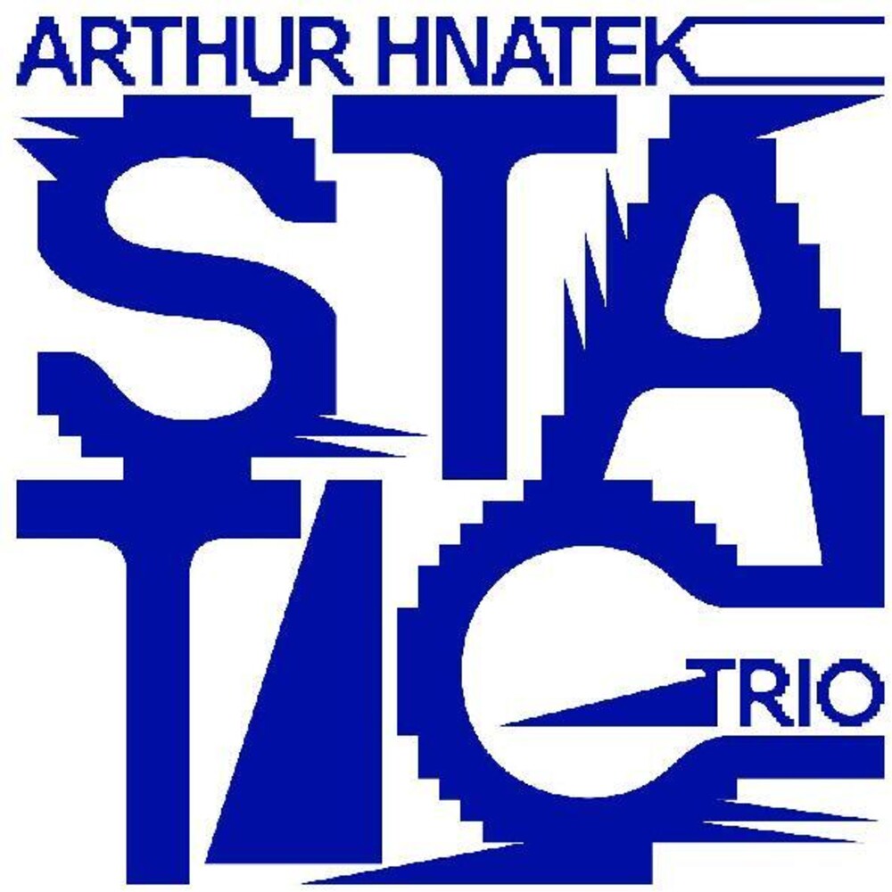 the album cover for Arthur Hnatek Trio - Static