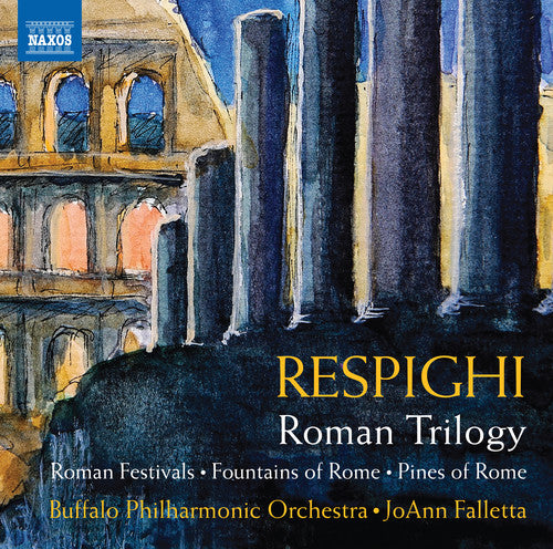 the album cover for Respighi / Buffalo Philharmonic - Roman Trilogy