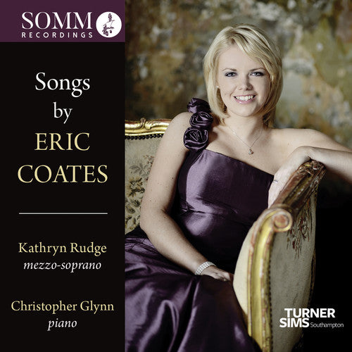 the album cover for Coates / Rudge / Glynn - Songs of Eric Coates