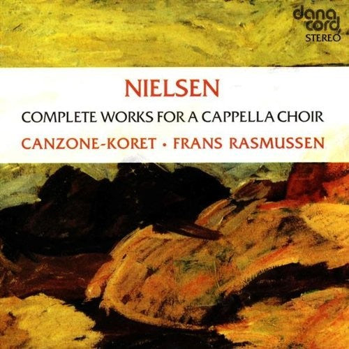 Nielsen / Koret / Rasmussen - Complete Works For A Capella Choir - Music CD