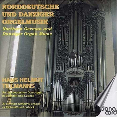 the album cover for Tillmanns / Mohrheim / Hanff / Bruhns / Bohm - Northern German Organ Music