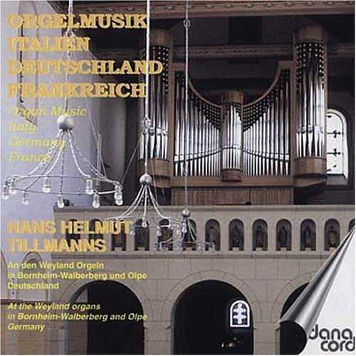 the album cover for Tillmanns / Franck / Couperin / Brahms / Bach - Organ Music From Italy Germany France