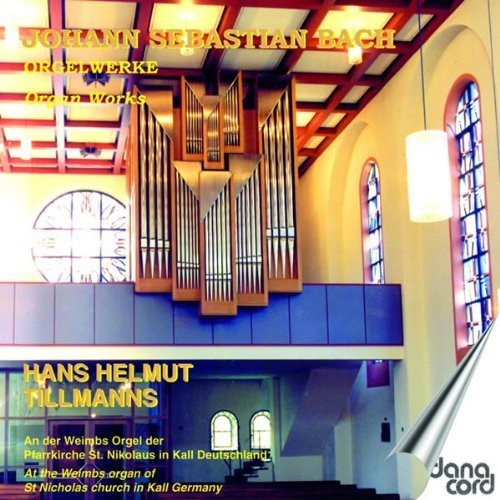 the album cover for Bach / Tillmanns - Organ Works On The Weimbs Organ