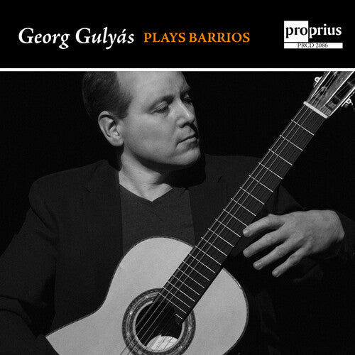 Barrios / Gulyas - Georg Gulyas Plays Barrios - Music CD