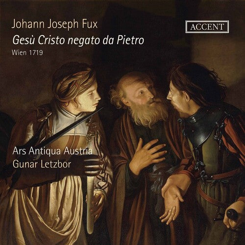 Fux / Ars Antiqua Austria / Letzbor - Gesu Cristo Negato Da Pietro - Music CD
