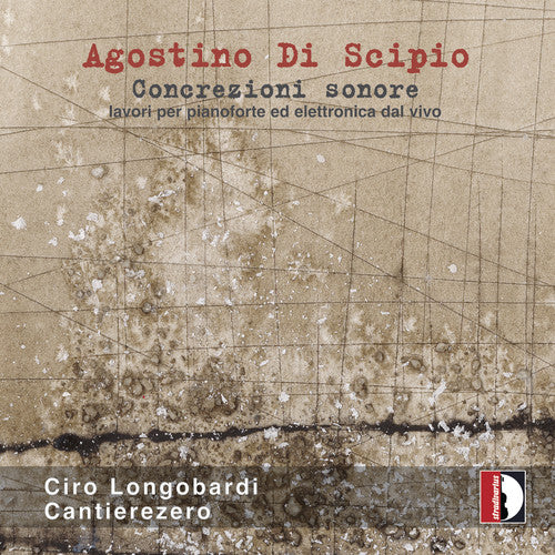 Di Scipio / Longobardi / Klauer - Concrezioni Sonore Lavori Pianoforte Elettronica - Music CD