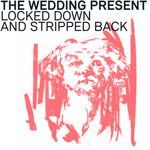 The Wedding Present - Locked Down And Stripped Back Vinyl Record