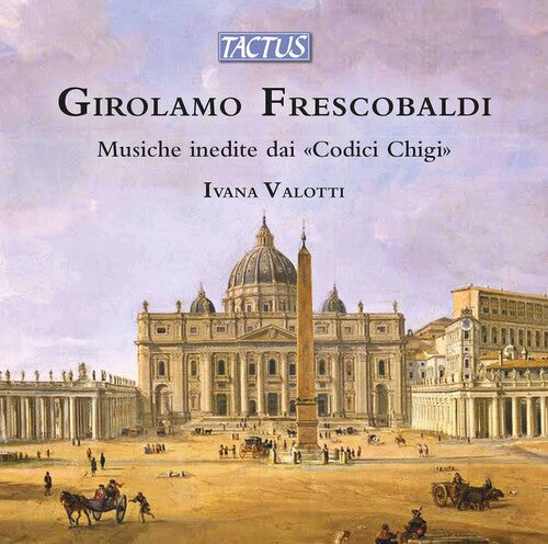 Frescobaldi / Valotti - Musiche Inedite Dai Codici - Music CD