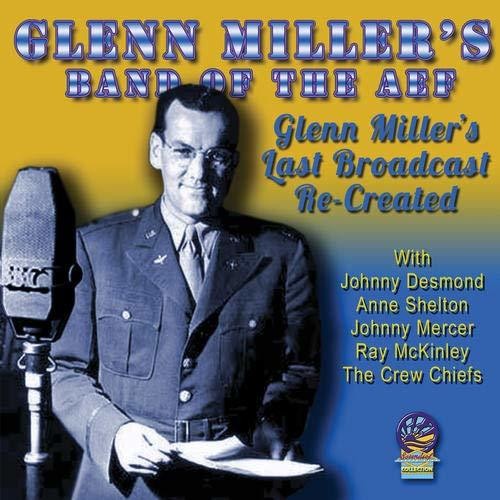 Miller,glenn & American Band Of The Aef - Glenn's Last Broadcasts Re-created - Music CD