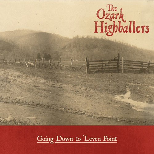 Ozark Highballers - Going Down To 'leven Point - Music CD