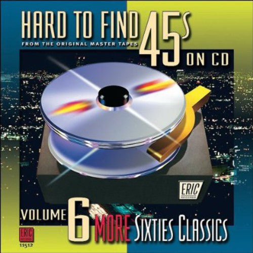 Hard-To-Find 45's On CD, Vol. 6: More 60S Classics Music CD