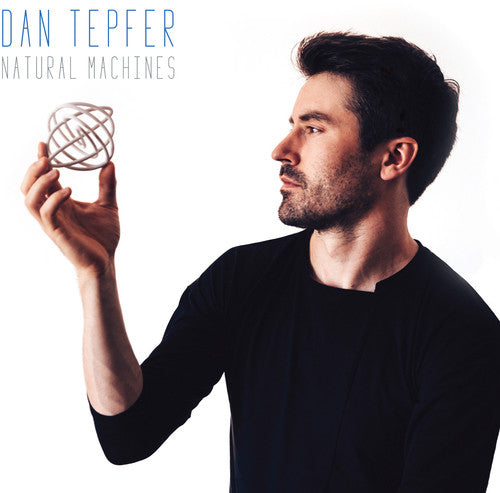 Tepfer,dan - Natural Machines - Music CD