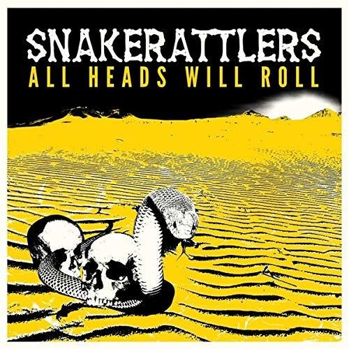 Snakerattlers - All Heads Will Roll - Vinyl Record
