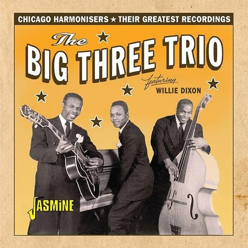 Big Three Trio / Dixon,willie - Chicago Harmonisers: Their Greatest Recordings - Music CD