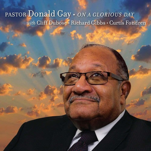Pastor Donald Gay - On A Glorious Day - Music CD