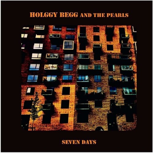 Begg,holggy & The Pearls - Seven Days - Music CD