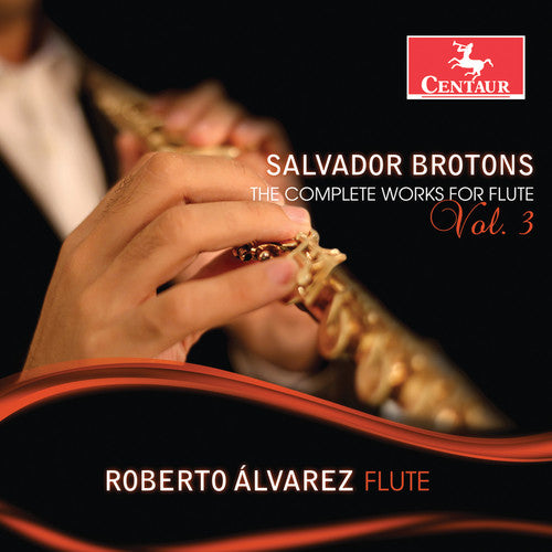 Brotons / Alvarez - Complete Works For Flute 3 - Music CD