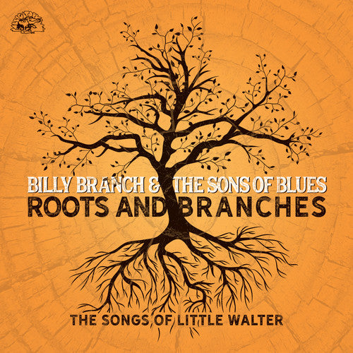 Branch,billy & Sons Of Blues - Roots And Branches - The Songs Of Little Walter - Music CD