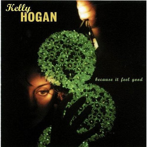 Hogan,kelly - Because It Feel Good - Music CD