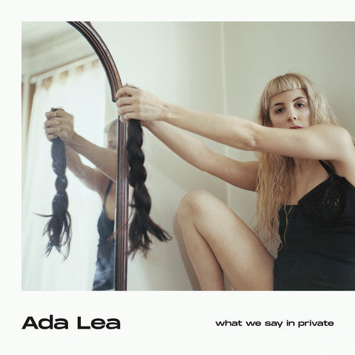 Ada Lea - What We Say In Private [LP] Vinyl Record
