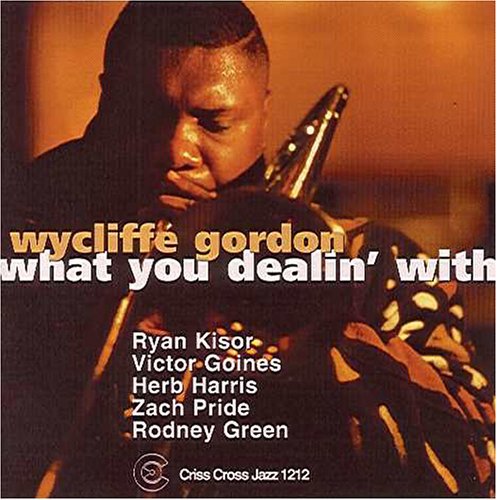 Gordon,wycliffe - What You Dealin With - Music CD