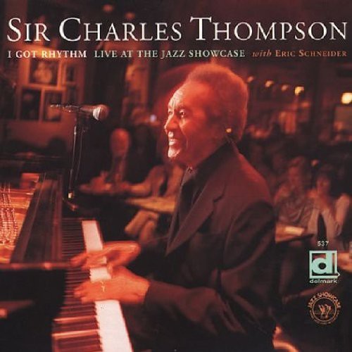 Thompson,sir Charles - I Got Rhythm Live At The Jazz Showcase - Music CD