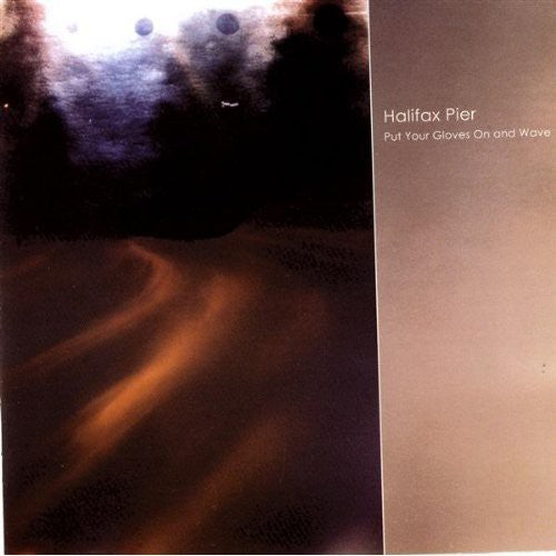 Halifax Pier - Put Your Gloves On & Wave - Music CD