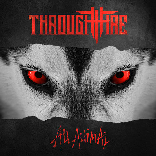 the album cover for Through Fire - All Animal