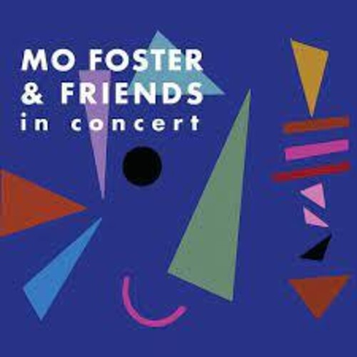 Foster,mo - Mo Foster & Friends In Concert - Music CD