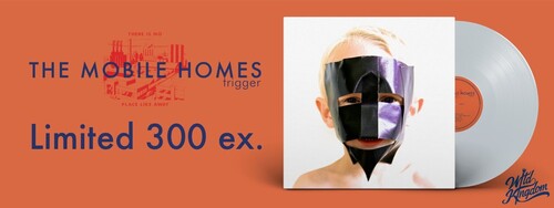 The Mobile Homes - Trigger [Transparent White] Vinyl Record