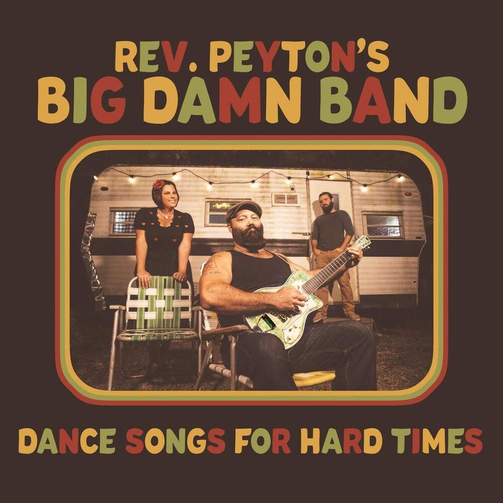 Reverend Peyton's Big Damn Band - Dance Songs For Hard Times [LP] Vinyl Record