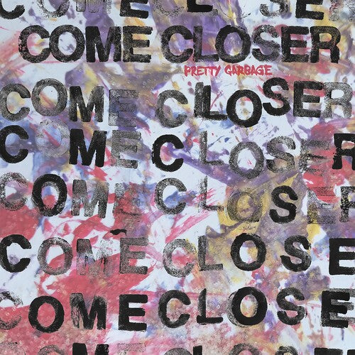 Come Closer - Pretty Garbage Vinyl Record
