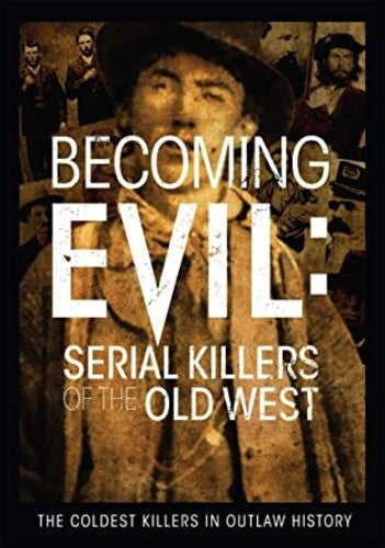 Becoming Evil: Serial Killers Of The Old West Dvd - Becoming Evil: Serial Killers Of The Old West Dvd - DVD