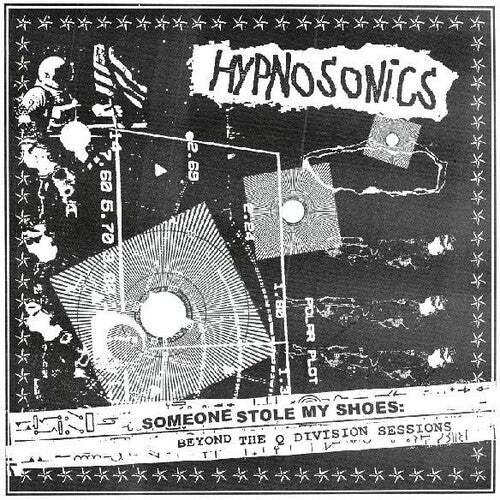 Hypnosonics - Someone Stole My Shoes: Beyond The Q Division Sessions Vinyl Record