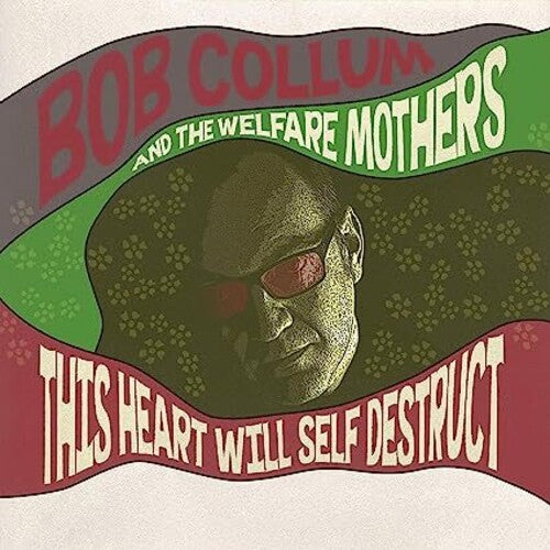 Collum,bob & The Welfare Mothers - This Heart Will Self Destruct - Music CD