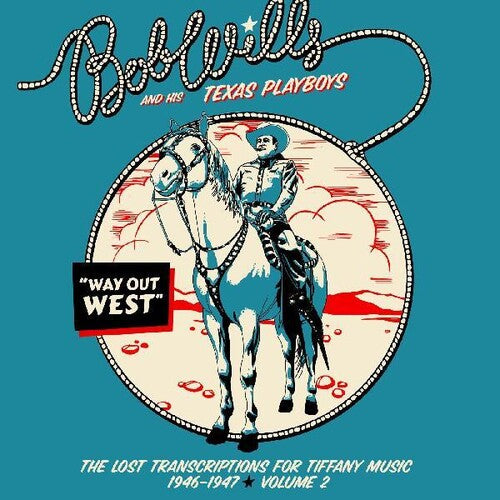 Wills,bob & His Texas Playboys - Way Out West - The Lost Transcriptions For Tiffany - Music CD