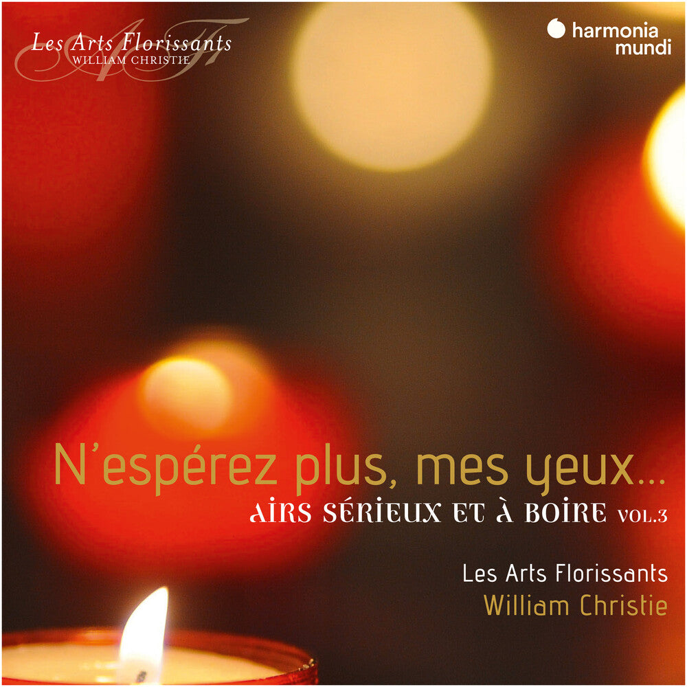 the album cover for Les Arts Florissants / William Christie - N'esperez Plus Mes - Air Serieux Et A Boire Vol. 3