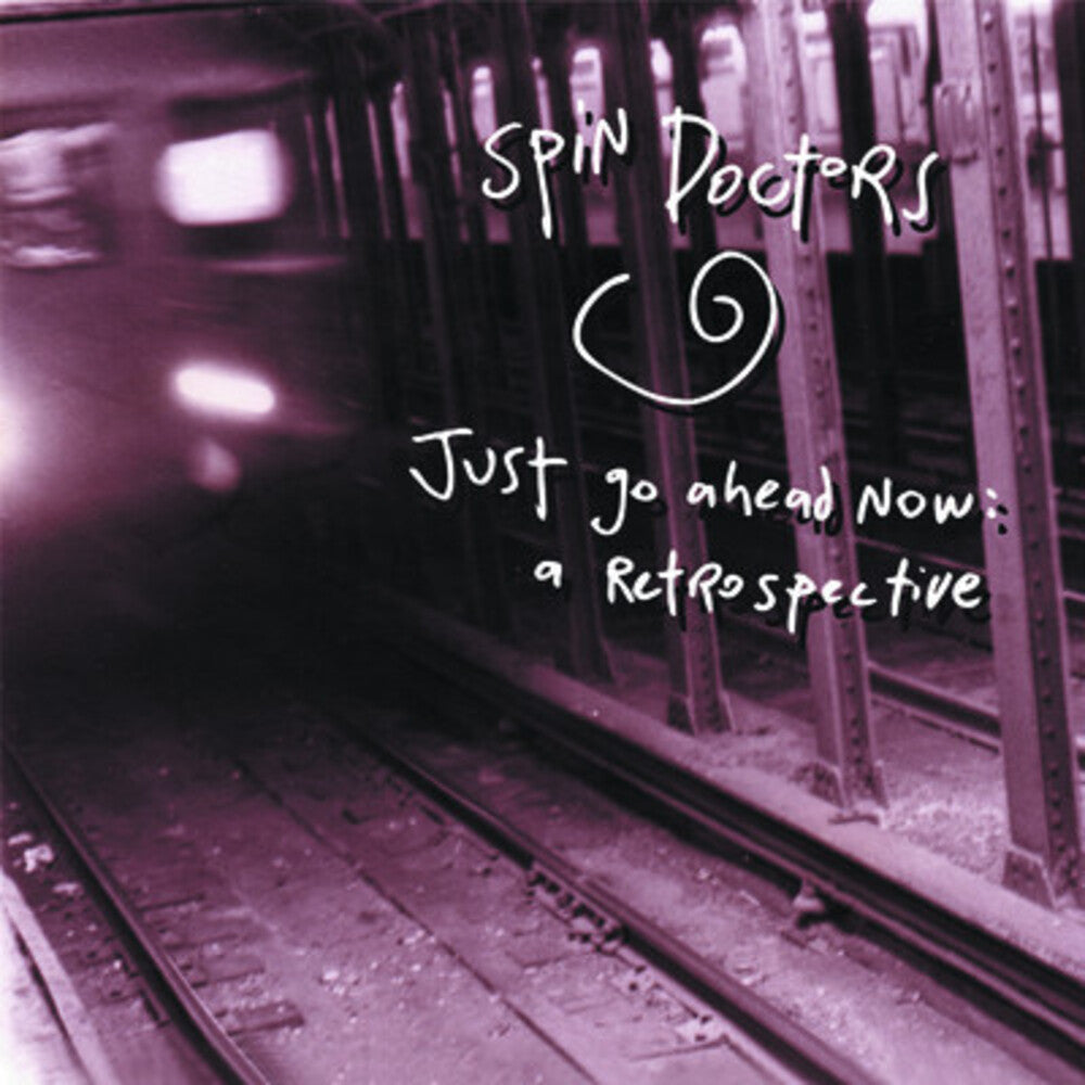 the album cover for Spin Doctors - Just Go Ahead Now: A Retrospective