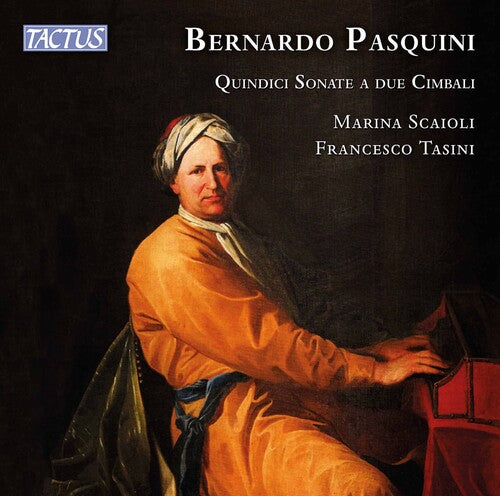 Pasquini / Scaioli / Tasini - Quindici Sonate A Due Cimbali - Music CD