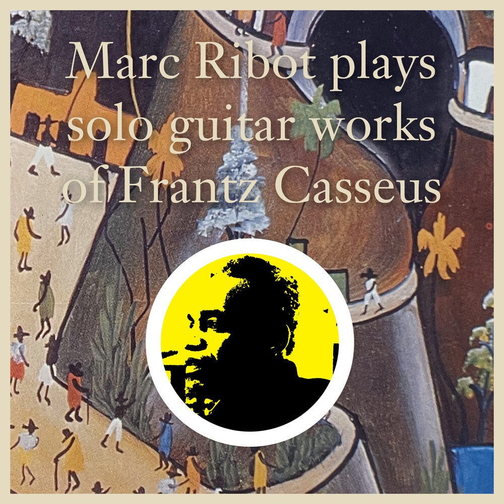 the album cover for Marc Ribot - Marc Ribot Plays Solo Guitar Works Of Frantz