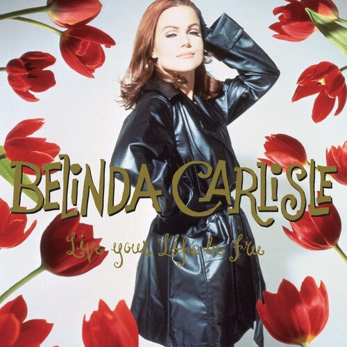 Belinda Carlisle - Live Your Life Be Free: 30th Anniversary [3LP Boxset On 180-Gram Black With Bonus Tracks] Vinyl Record
