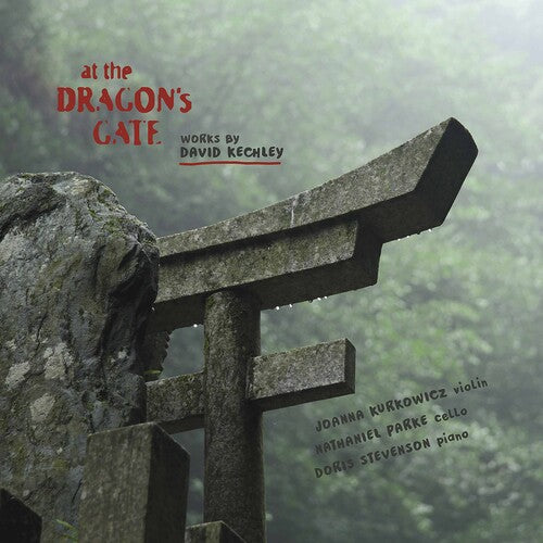 Kechley / Kurkowicz / Stevenson - At The Dragon's Gate - Music CD