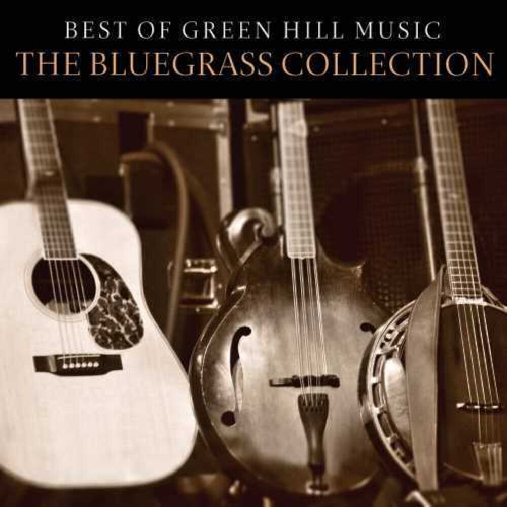 the album cover for Best Of Green Hill Music: The Bluegrass Coll / Var - Best Of Green Hill Music: The Bluegrass Coll / Var