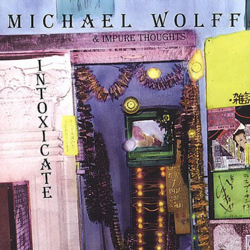 Wolff,michael & Impure Thoughts - Intoxicate - Music CD