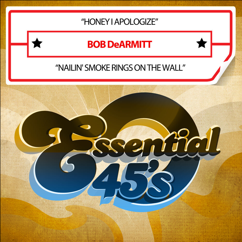 the album cover for Bob Dearmitt - Honey I Apologize / Nailin' Smoke Rings On (Mod)