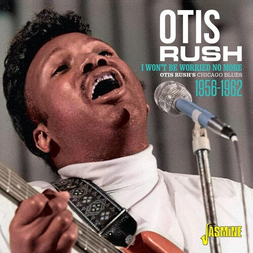 Rush,otis - Otis Rush's Chicago Blues 1956-1962: I Won't Be - Music CD