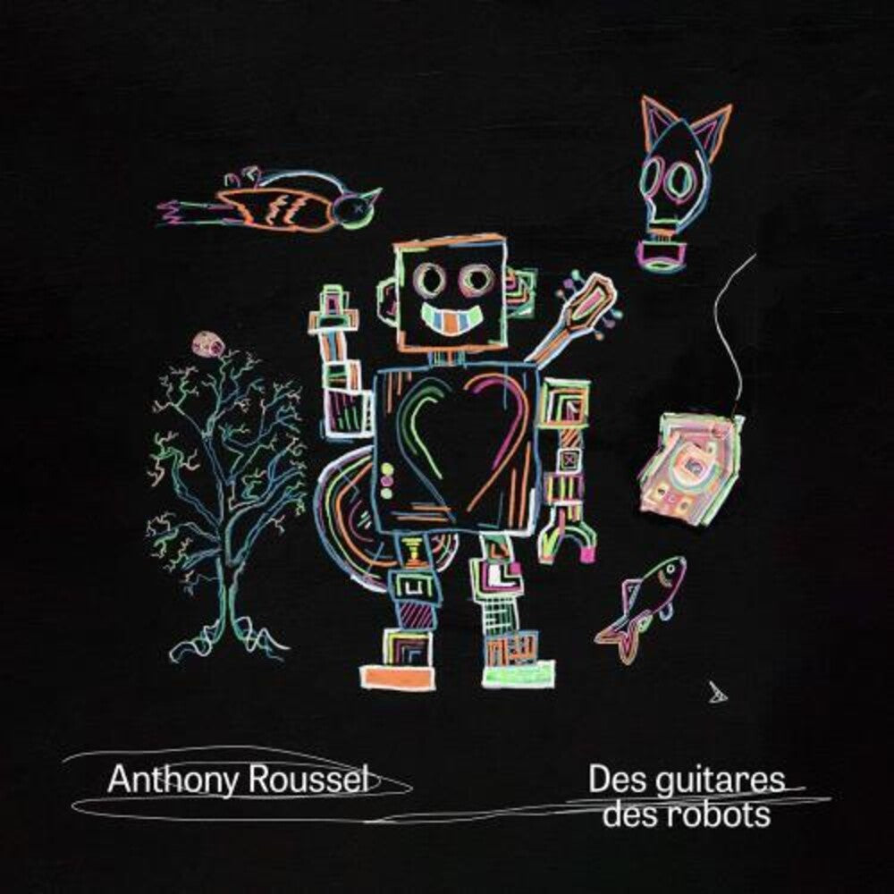 the album cover for Anthony Roussel - Des Guitares Des Robots (Can)