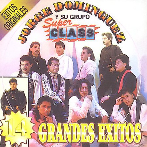 Dominguez,jorge / Grupo Super Class - 16 Grandes Exitos Originales Llorando - Music CD