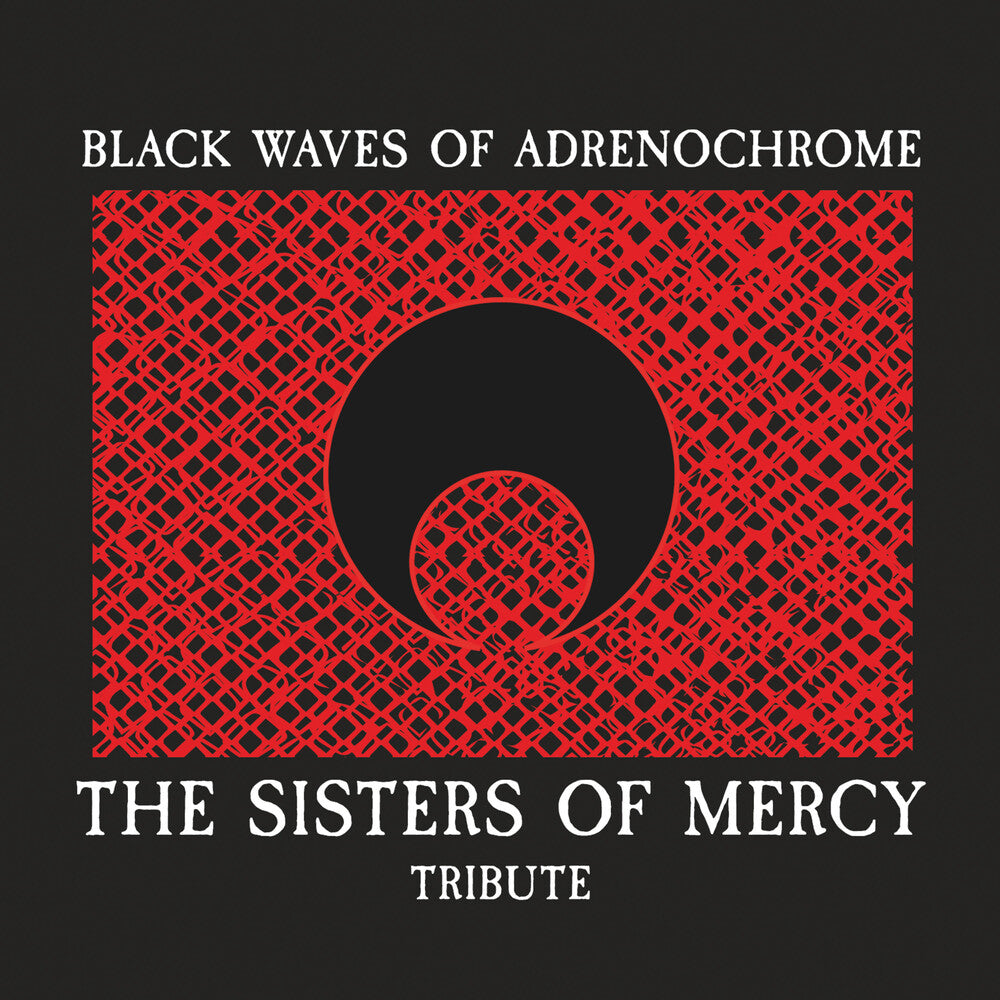 the album cover for Black Waves Of Adrenochrome - Sisters Of Mercy - Black Waves Of Adrenochrome - Sisters Of Mercy